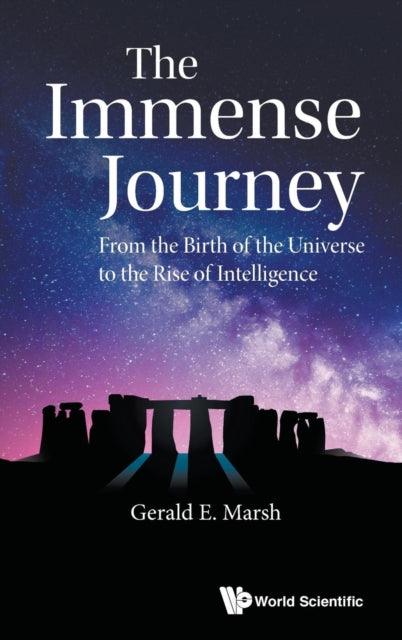 Book cover of: Immense Journey, The: From The Birth Of The Universe To The Rise Of Intelligence. By: Gerald E. Marsh