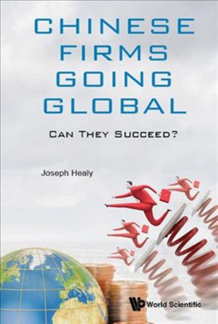 Book cover of: Chinese Firms Going Global: Can They Succeed?. By: Joseph C. Healy