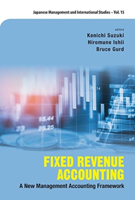 Book cover of: Fixed Revenue Accounting: A New Management Accounting Framework. By: Kenichi Suzuki