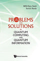 Book cover of: Problems And Solutions In Quantum Computing And Quantum Information (4th Edition). By: W. -H Steeb