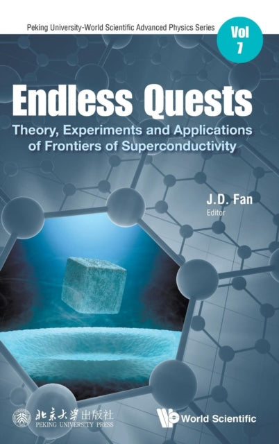 Book cover of: Endless Quests: Theory, Experiments And Applications Of Frontiers Of Superconductivity. By: Jiang-Di Fan