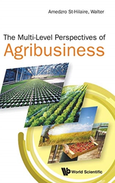 Book cover of: Multi-level Perspectives Of Agribusiness, The. By: Walter Amedzro St-Hilaire