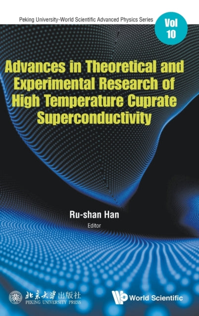 Book cover of: Advances In Theoretical And Experimental Research Of High Temperature Cuprate Superconductivity. By: Han Rushan