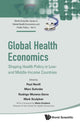 Book cover of: Global Health Economics: Shaping Health Policy In Low- And Middle-income Countries. By: Revill Paul