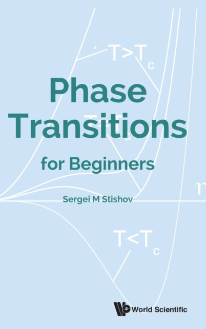 Book cover of: Phase Transitions For Beginners. By: Sergei M Stishov