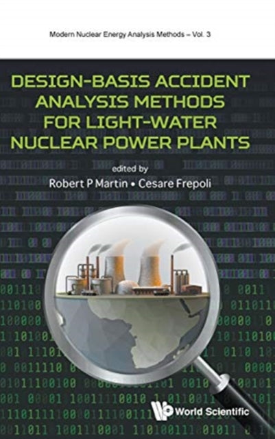 Book cover of: Design-basis Accident Analysis Methods For Light-water Nuclear Power Plants. By: Robert P. Martin