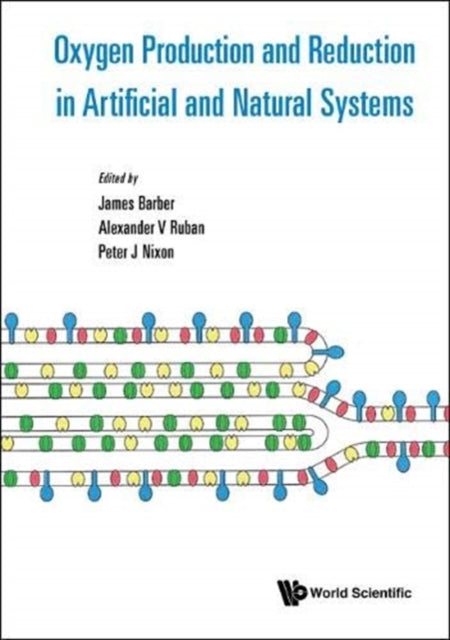 Book cover of: Oxygen Production And Reduction In Artificial And Natural Systems. By: Alexander V. Ruban