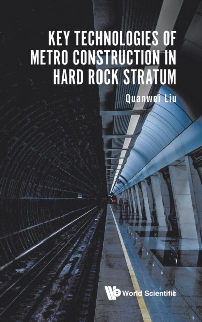 Book cover of: Key Technologies Of Metro Construction In Hard Rock Stratum. By: Quanwei Liu