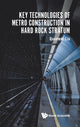 Book cover of: Key Technologies Of Metro Construction In Hard Rock Stratum. By: Quanwei Liu