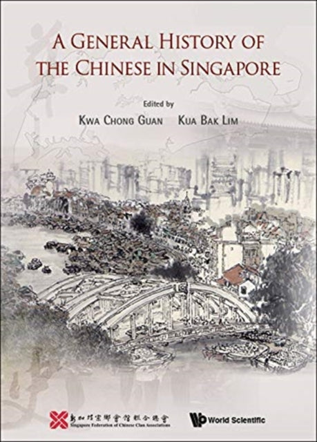 Book cover of: General History Of The Chinese In Singapore, A. By: Chong Guan Kwa