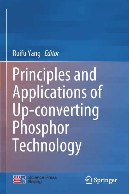 Book cover of: Principles and Applications of Up-converting Phosphor Technology. By: Ruifu Yang