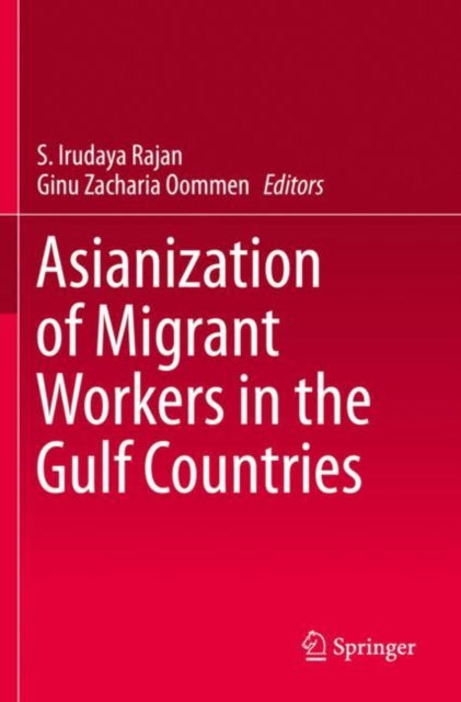 Book cover of: Asianization of Migrant Workers in the Gulf Countries. By: S. Irudaya Rajan