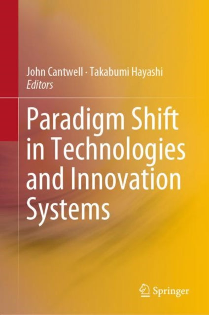 Book cover of: Paradigm Shift in Technologies and Innovation Systems. By: John Cantwell
