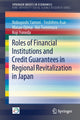 Book cover of: Roles of Financial Institutions and Credit Guarantees in Regional Revitalization in Japan. By: Nobuyoshi Yamori