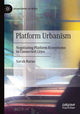 Book cover of: Platform Urbanism. By: Sarah Barns
