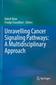 Book cover of: Unravelling Cancer Signaling Pathways: A Multidisciplinary Approach. By: Kakoli Bose