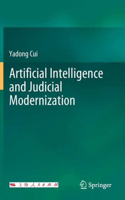 Book cover of: Artificial Intelligence and Judicial Modernization. By: Yadong Cui