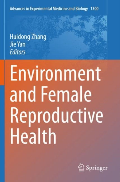 Book cover of: Environment and Female Reproductive Health. By: Huidong Zhang