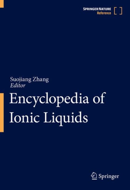 Book cover of: Encyclopedia of Ionic Liquids. By: Suojiang Zhang