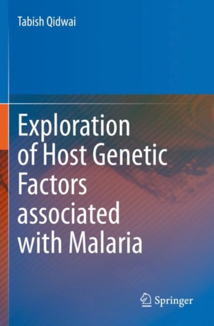 Book cover of: Exploration of Host Genetic Factors associated with Malaria. By: Tabish Qidwai