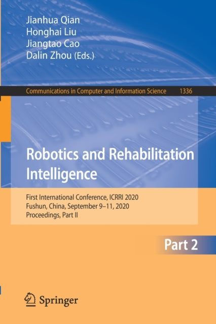 Book cover of: Robotics and Rehabilitation Intelligence. By: Jianhua Qian