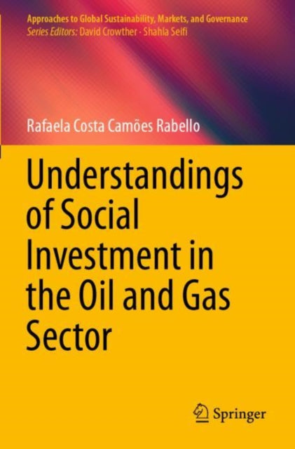 Book cover of: Understandings of Social Investment in the Oil and Gas Sector. By: Rafaela Costa Camões Rabello