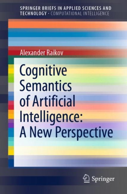 Book cover of: Cognitive Semantics of Artificial Intelligence: A New Perspective. By: Alexander Raikov