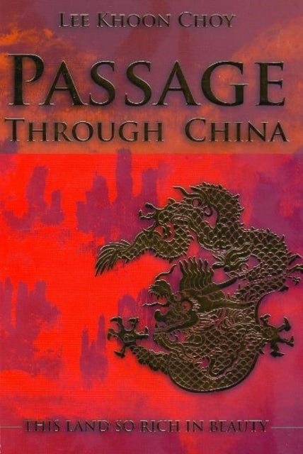 Book cover of: Passage Through China. By: Lee, Khoon Choy