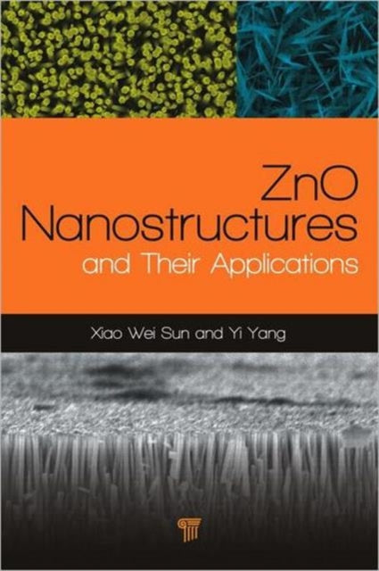 Book cover of: ZnO Nanostructures and Their Applications. By: Sun Xiaowei