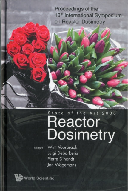 Book cover of: Reactor Dosimetry State Of The Art 2008 - Proceedings Of The 13th International Symposium. By: International Symposium on Reactor Dosimetry (13th 2008 Akersloot, Netherlands)