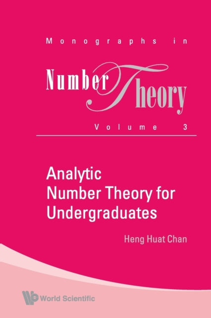 Book cover of: Analytic Number Theory For Undergraduates. By: Heng Huat Chan