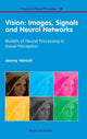 Book cover of: Vision: Images, Signals And Neural Networks - Models Of Neural Processing In Visual Perception. By: Jeanny Herault