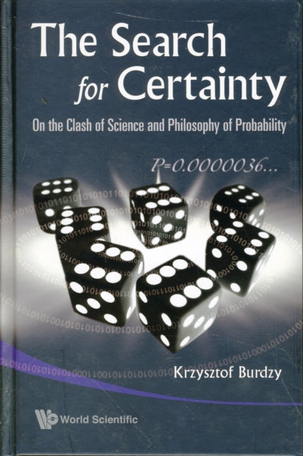 Book cover of: Search For Certainty, The: On The Clash Of Science And Philosophy Of Probability. By: K. Burdzy
