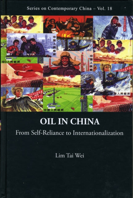 Book cover of: Oil In China: From Self-reliance To Internationalization. By: Tai-Wei Lim
