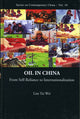 Book cover of: Oil In China: From Self-reliance To Internationalization. By: Tai-Wei Lim