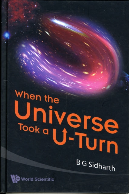 Book cover of: When The Universe Took A U-turn. By: B. G. Sidharth