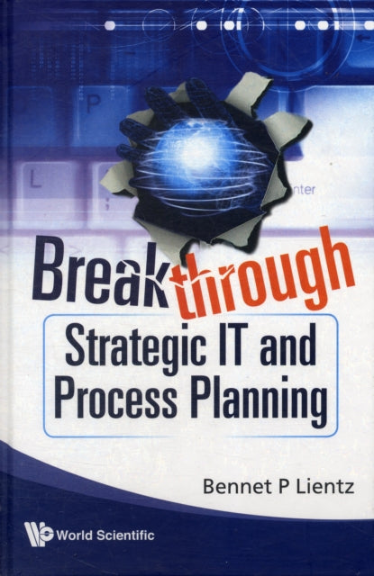 Book cover of: Breakthrough Strategic It And Process Planning. By: Bennet P. Lientz
