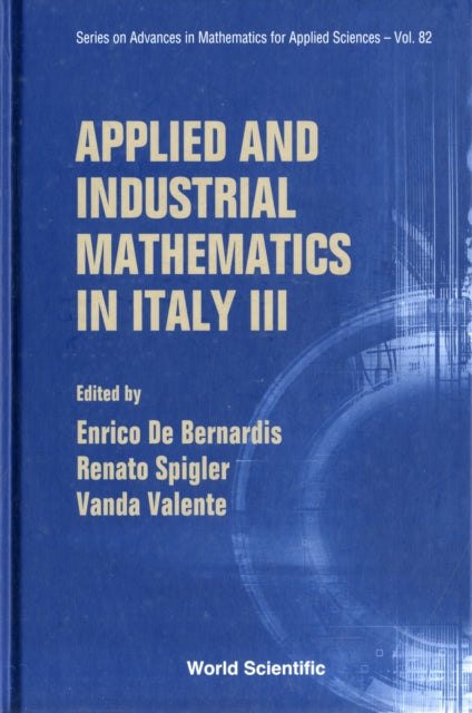 Book cover of: Applied And Industrial Mathematics In Italy Iii - Proceedings Of The 9th Conference Simai. By: SIMAI Conference (9th 2008 Rome, Italy)