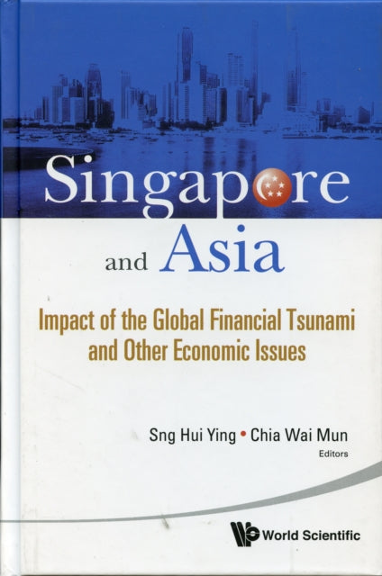 Book cover of: Singapore And Asia: Impact Of The Global Financial Tsunami And Other Economic Issues. By: NTU-MOE Seminars (2009 Singapore)