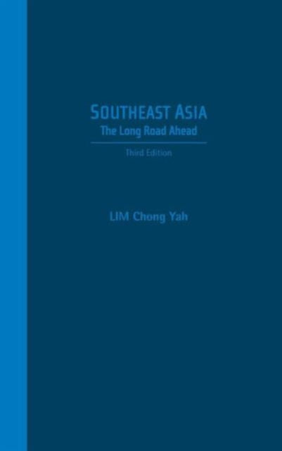 Book cover of: Southeast Asia: The Long Road Ahead (3rd Edition). By: Lim, Chong-Yah.