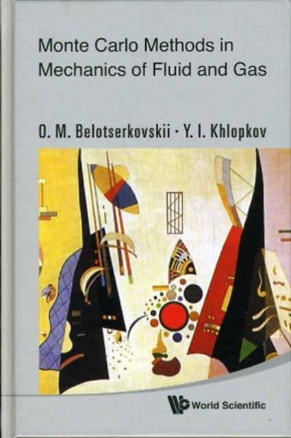 Book cover of: Monte Carlo Methods In Mechanics Of Fluid And Gas. By: O. M. Belot͡serkovskiĭ