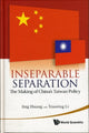 Book cover of: Inseparable Separation: The Making Of China's Taiwan Policy. By: Jing Huang