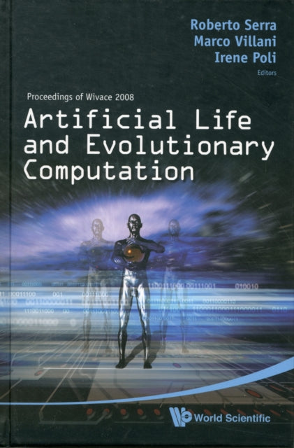 Book cover of: Artificial Life And Evolutionary Computation - Proceedings Of Wivace 2008. By: Wivace (2008 Venice, Italy)