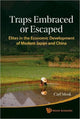 Book cover of: Traps Embraced Or Escaped: Elites In The Economic Development Of Modern Japan And China. By: Carl Mosk