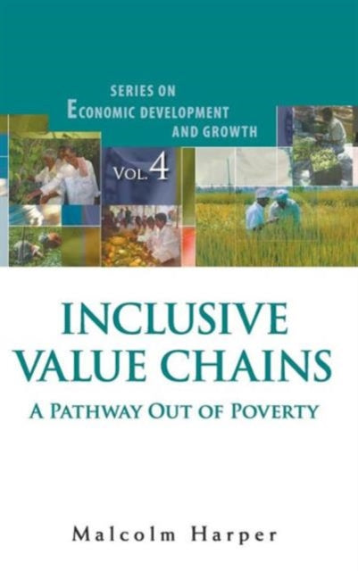 Book cover of: Inclusive Value Chains: A Pathway Out Of Poverty. By: Malcolm Harper