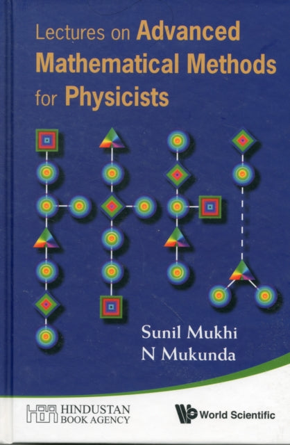Book cover of: Lectures On Advanced Mathematical Methods For Physicists. By: Sunil Mukhi