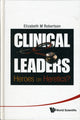 Book cover of: Clinical Leaders: Heroes Or Heretics?. By: Elizabeth M. Robertson