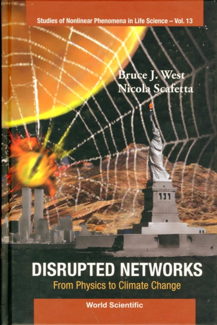 Book cover of: Disrupted Networks: From Physics To Climate Change. By: Bruce J. West