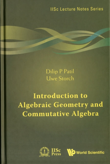 Book cover of: Introduction To Algebraic Geometry And Commutative Algebra. By: Dilip P. Patil