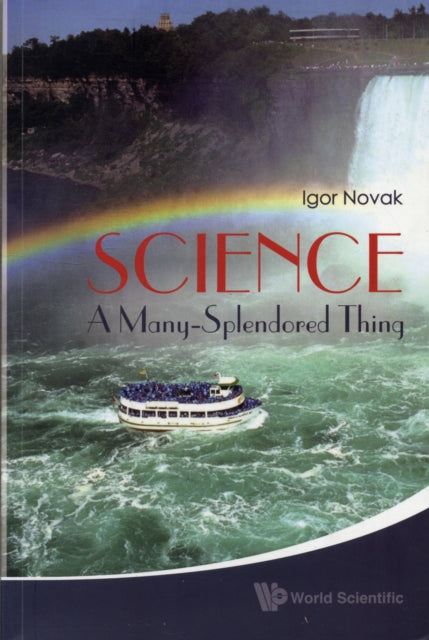 Book cover of: Science: A Many-splendored Thing. By: Igor Novak